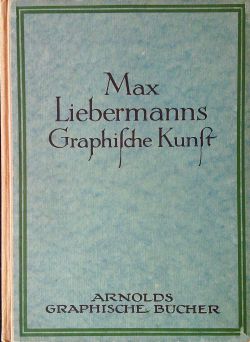 Max Liebermanns Graphische Kunst.