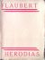 Herodias. - Flaubert, Gustav