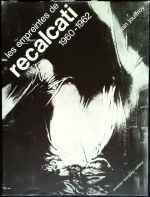 Les empreintes de Recalcati: 1960 - 1962. - Jouffroy, Alain