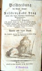 Beschreibung der königl. Haupt = und Residenzstadt Prag sammt allen darinn befindlichen sehenswürdigen Merkwürdigkeiten. ... Vierter und letzter Band. Mit Kupfern. Die Neustadt, oder das II. Hauptviertel der Stadt Prag sammt dem Wischehrad. - Schaller, Jaroslaus