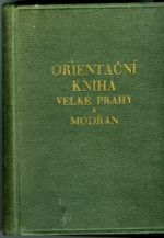 Orientační kniha Velké Prahy a Modřan. Vydává Masarykův četnický vzdělávací a podpůrný fond (nyní SNB) za technické spolupráce místního velitelství SNB v Praze. - 