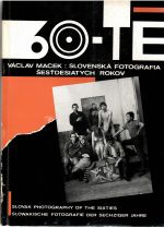 Slovenská fotografia šesťdesiatych rokov. - Macek, Václav