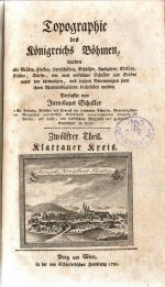 Topographie des Königreichs Böhmen, ..... Zwolfter Theil. Klattauer Kreis. - Schaller, Jaroslaus