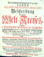 ... Beschreibung Des gantzen Welt-Kreises, Darinnen I. Eine deutliche Vorstellung der küstlichen und natürlichen Sphaerae, der Himmels- und Erd-Kugel, Gestirne, Lufft-Zeichen und der Nord- - Manesson-Mallet, Allain