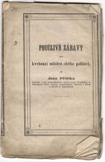Poučlivé zábavy pro květoucí mládež obého pohlaví. - Přibík Jan