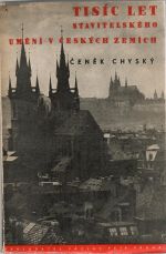 Tisíc let stavitelského umění v českých zemích.  - Chyský, Čeněk