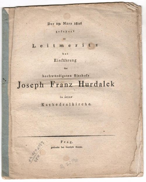 Der 19. März 1816 gefeyert zu Leitmeritz bei Einführung des hochwürdigsten Bischofs Joseph Franz Hurdalek in seine Kathedralkirche.