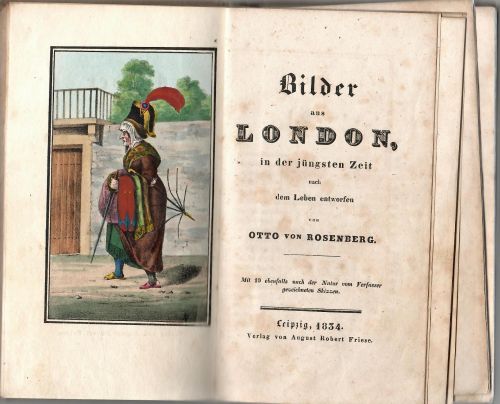 Bilder aus London, in der jüngsten Zeit nach dem Leben entworfen von OTTO von ROSENBERG. Mit 10 ebenfalls nach der Natur vom Verfasser gezeichneten Skizzen.