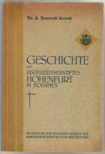 Geschichte des Zisterzienserstiftes Hohenfurt in Boehmen. - Kaindl, Dominik Dr.