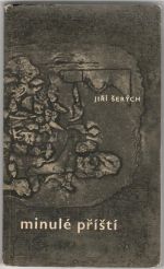 Minulé příští. - Šerých, Jiří