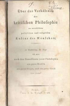 Über das Verhältniß der kritischen Philosophie zur moralischen, politischen und religiösen Kultur der Menschen; zur Beantwortung der Frage: Ob man nach dem Grundsätzen jener Philosophie ein guter Mensch, ein guter Bürger, und ein guter Christ seyn könne?