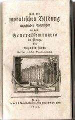 Von der moralischen Bildung angehender Geistlichen in dem Generalseminario in Prag. - Zippe, Augustin