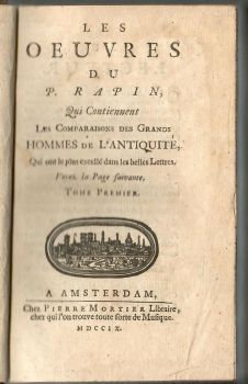 LES OEUVRES DU P: RAPIN, Qui Contiennent...... Tom I., II.