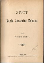 Život Karla Jaromíra Erbena. - Brandl, Vincenc