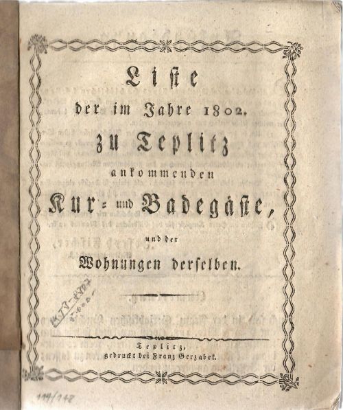 Liste der im Jahre 1802. zu Teplitz ankommenden Kur = und Badegäste, und der Wohnungen derselben.