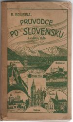Průvodce po Slovensku. - Boubela, Rudolf Václav