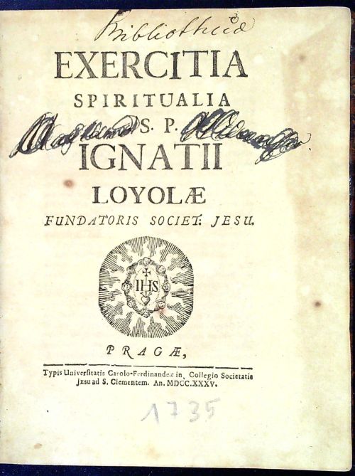 EXERCITIA SPIRITUALIA S.P. IGNATII LOYOLAE FUNDATORIS SOCIET: JESU.