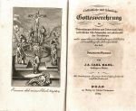 Oeffentliche und häusliche Gottesverehrung in Betrachtungen, Gebeten und Liedern nach Zulaß der kirchlichen Feste. Gelegenheiten und gottesdienstlichen Verrichtungen, nebst einer kurzen Beschreibung u. bildlichen Darstellung der Lebensgeschichte des heil. Johann von Nepomuk.  - Hanl, Carl A. J. (= Hanl, Karel Boromejský)