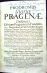 Prodromus Gloriae Pragenae, Continens Urbium Pragenarum Fundationes, Pragensium á Fide Christi suscepta Religionis Catholicae Fervores, pro Fide Christiana perpessa Martyria, Fidei Christianae Propagationem, Ecclesiarum Pragae Erectiones, ... - Hammerschmidt, Jan Florian
