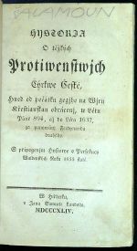 HYSTORJA O těžkých Protiwenstwjch Cýrkwe České, Hned od počátku gegjho na Wjru Křestianskau obrácenj, w Létu Páně 894, až do Léta 1632, za panowánj Ferdynanda druhého. S připogenjm Hystorye o Persekucý Waldenských Roku 1655 stalé. - Komenský, Jan Amos