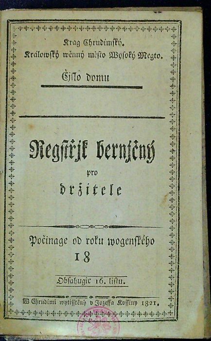 Regstřjk bernjčný pro držitele Počinage od roku wogenského 18 Krag Chrudimský. Králowský wěnný město Wysoký Megto.