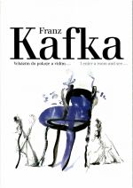 Vcházím do pokoje a vidím... / I enter a room and see... - Kafka, Franz