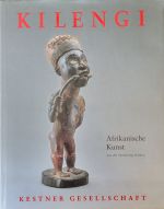Kilengi. Afrikanische Kunst aus der Sammlung Bareiss.  - Roy, Christopher D.