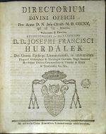 DIRECTORIUM DIVINI OFFICII Pro Anno D. N. Jesu Christib M.D. CCCXX, qui est bis - sextilis. Voluntate & Decreto reverendissimi, ac illustrissimi D. D. JOSEPHI FRANCISCI HURDALEK Dei Gratia Episcopi Litomericensis, in universitate Pragensi Philosophiae & Theologiae Doctoris, Regii Saxonici Meritorum Ordinis Commendatoris, Domini in Drum & Trzebautity &c, &c. - Hurdálek, Josef František