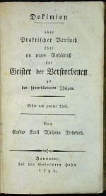 Dokimion oder Praktischer Versuch über ein reales Verhältniß der Geister der Verstorben zu den hinterbliebenen Ihrigen. Erster und zweiter Theil. - Dedekind, Gustav Ernst Wilhelm