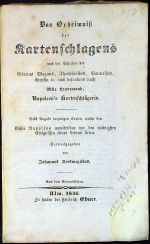 Das Geheimniß des Kartenschlagens nach den Schriften des Albertus Magnus, Theophrastus, Paracelsus, Eteilla etc. und besonders nach Mlle. Lenormand, Napoleon´s Kartenschlägerin. Nebst Angabe derjenigen Karten, welche dem Kaiser Napoleon unmittelbar vor den wichtigsten Ereignissen seines Lebens sielen. Herausgegeben von Johannes Trismegistus. Aus dem Französischen. - Trismegistus, Johannes