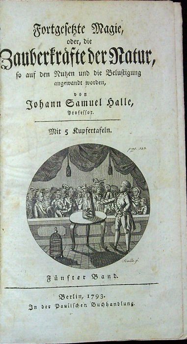 Fortgesetzte Magie, oder die Zauberkräfte der Natur, so auf den Nutzten und die Belustigung angewande worden, von ... 5. Band (von 12)