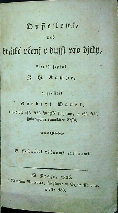 Dusseslowj, neb krátké učenj o dussi pro djtky, kteréž sepsal ... a zčesstil Norbert Waněk ...