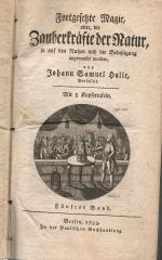 Fortgesetzte Magie, oder die Zauberkräfte der Natur, so auf den Nutzen und die Belustigung angewandt worden, von .... 5. Band - Halle, Johann Samuel