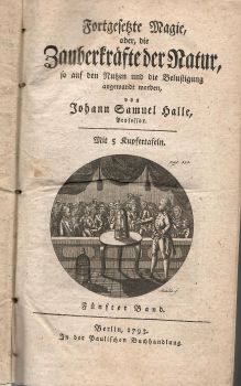 Fortgesetzte Magie, oder die Zauberkräfte der Natur, so auf den Nutzen und die Belustigung angewandt worden, von .... 5. Band