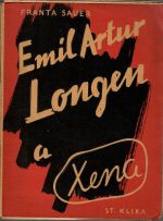 Emil Artur Longen a Xena. - Sauer, Franta