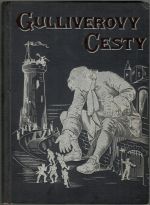 Gulliverovy cesty. Gulliverovo cestování do mnohých a vzdálených končin světa. - Swift, Jonathan