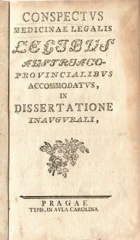 CONSPECTVS MEDICINAE LEGALIS LEGIBUS AUSTRIACO-PRIVINCIALIBVS ACCOMMODATVS, IN DISSERTATIONE INAVGVRALI,