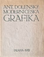 Moderní česká grafika. - Dolenský, Antonín