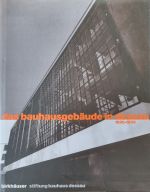 Das Bauhausgebäude in Dessau 1926 - 1999. - Kentgens-Craig, Marget