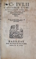C. IVLII CAESARIS COMMENTARIORVM LIBRI VIII. QVIBVS ADIECIMVS SVIS in locis D. Henrici Glareani doctissimas annotationes.  - Caesar, Gaius Julius