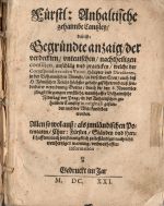 Fürstl; Anhaltische gehaimbe Cantzley/ das ist: Gegründte anzaig/ der verdeckten/ unteutschen/ nachtheiligen consilien, auschläg vnd practicken/ welche der Correspondierenden Vnion Häupter vnd Directores, in der Böhaimischen Unruhe/ zu derselben Cron/ auch deß H. Römischen Reichs höchster gefahr geführt/ und auß sonderbarer verordnung Gottes/ durch die den 8. Nouember jüngst für gangne ernstliche/ nambhaffte Böhaimische Niderlag vor Prag/ in der Anhaltischen gehaimen Cantzley in originali gefunden und der Welt kundtbar worden. Allen so wol auß: als innländischen Potentaten/ Chur: Fürsten/ Ständen und Herzschafften auch sonst menigklich zu beständiger nachricht/ trewhertziger warnung/ und warhaffter information. Edition Tertia & Correctior. - (Jocher, Wilhelm)