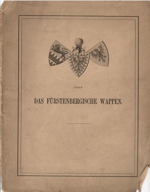 Zur Geschichte des Fürstenbergischen Wappens. Heraldische Monographie von F.-K. (Als Manuscript gedruckt)