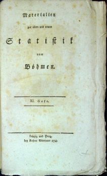 Materialien zur alten und neuen Statistik von Böhmen. XI. Heft.
