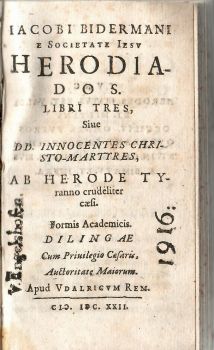 HERODIADOS. LIBRI TRES, Siue DD. INNOCENTES CHRISTO-MARTYRES, AB HERODE TYranno crudeliter caesi. Formis Academicis.