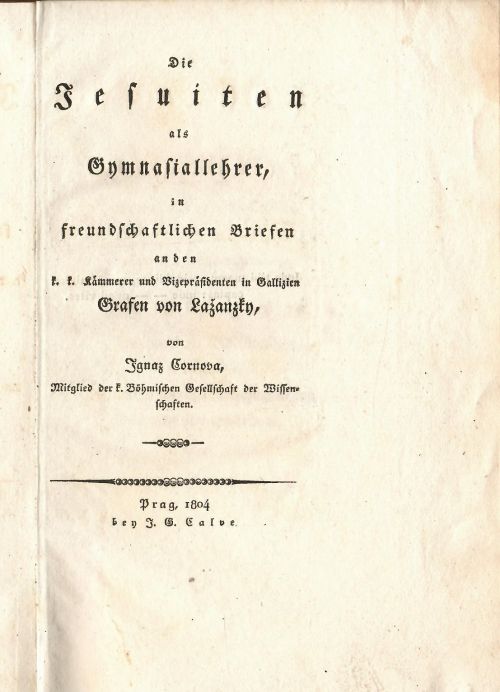 Der Jesuiten als Gymnasiallehrer, in freundschaftlichen Briefen an den k. k. Kämerer und Vizepräsidenten in Galizien Grafen von Lažansky, von ....