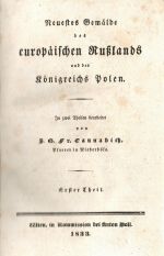 Neuestes Gemälde des europäischen Russlands und des Königreichs Polen. Mit einem Abriß des Freistaats Krakau. - Cannabich, Johann Günther Friedrich