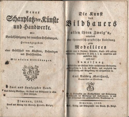 Die Kunst des Bildhauers in allen ihren Zweig´n, enthaltend eine theoretisch=praktische Anleitug zum Modelliren und wie man in Marmor, Alabaster, Sand= und andern Steinarten, desgleichen in Holz u.s.w. entwerfen und ausbilden soll; nebst einer Anweisung zum Schleifen und Poliren dieser verschiedenen Steinarten, zur Vergoldung u.s.w. auf Stein, und vorzüglich der  Ausstaffirung und Vergoldung der Holzarbeiten etc. 