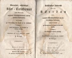 Vollständiger Unterricht über den Ackerbau für angehende Wirthschaftsbediente und für den gemeinden Landmann, auch allenfalls zur Unterweisung der Jugend in der Landschulen. Vom Verfasser der Berliner Beiträge. Umgearbeitet und wo es nöthig war, berichtiget von G. Brieger. I. und II. Theil.