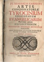 Artis Concionatoriae Tyrocinium Pericoparum Evangelicarum Totius Anni Expositionem Secundum Utramque Methodum Exhibens. Cum Indicibus Locorum Scripturae Vocum Ac Rerum Necessariis. - Carpzov, Johann Benedict