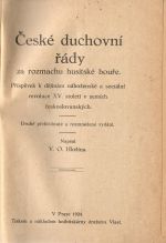 České duchovní řády za rozmachu husitské bouře. Příspěvek k dějinám náboženské a sociální revoluce XV. století v zemích českoslovanských. - Hlošina, V. O.